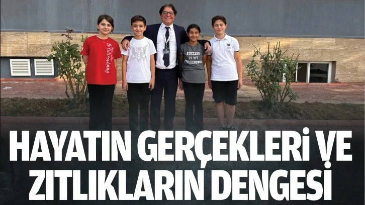 Hayatın Gerçekleri ve Zıtlıkların Dengesi