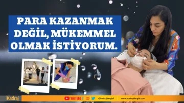 PARA KAZANMAK DEĞİL, MÜKEMMEL OLMAK İSTİYORUM. 